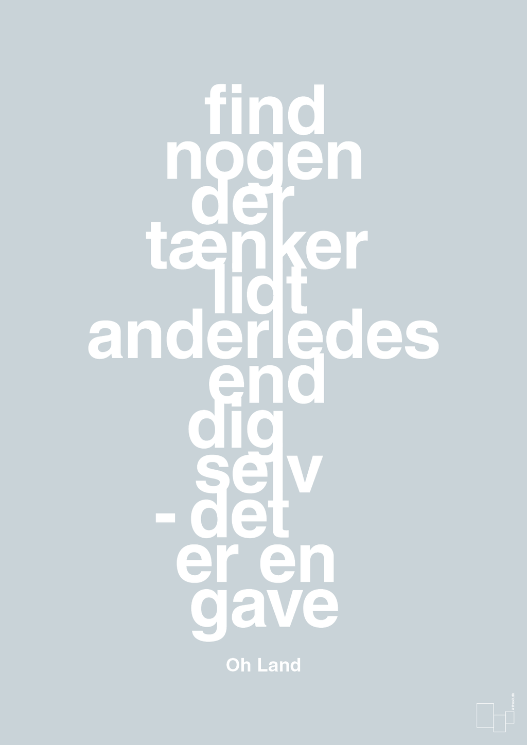 plakat: find nogen der tænker lidt anderledes end dig selv det er en gave - light drizzle-Musiker-A1two3