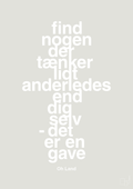 plakat: find nogen der tænker lidt anderledes end dig selv det er en gave - painters white-Musiker-A1two3