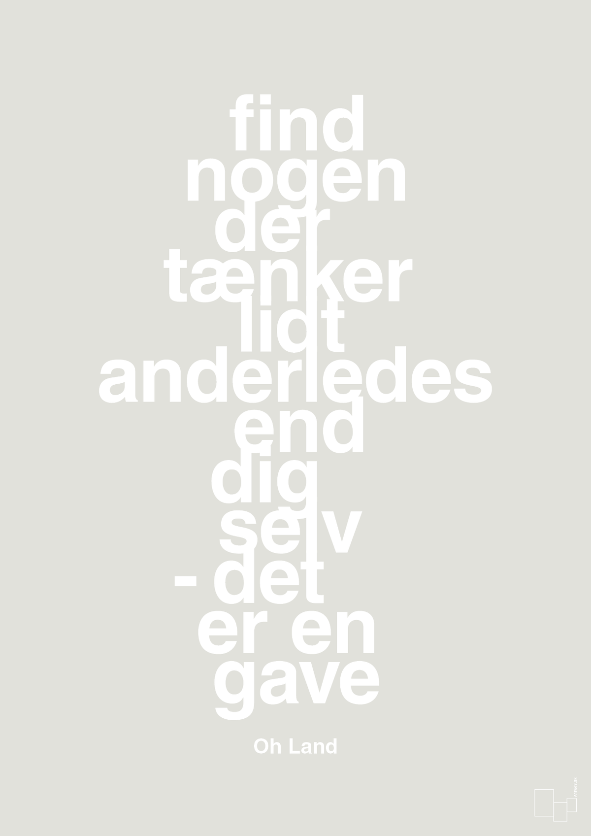 plakat: find nogen der tænker lidt anderledes end dig selv det er en gave - painters white-Musiker-A1two3