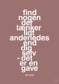 plakat: find nogen der tænker lidt anderledes end dig selv det er en gave - plum-Musiker-A1two3