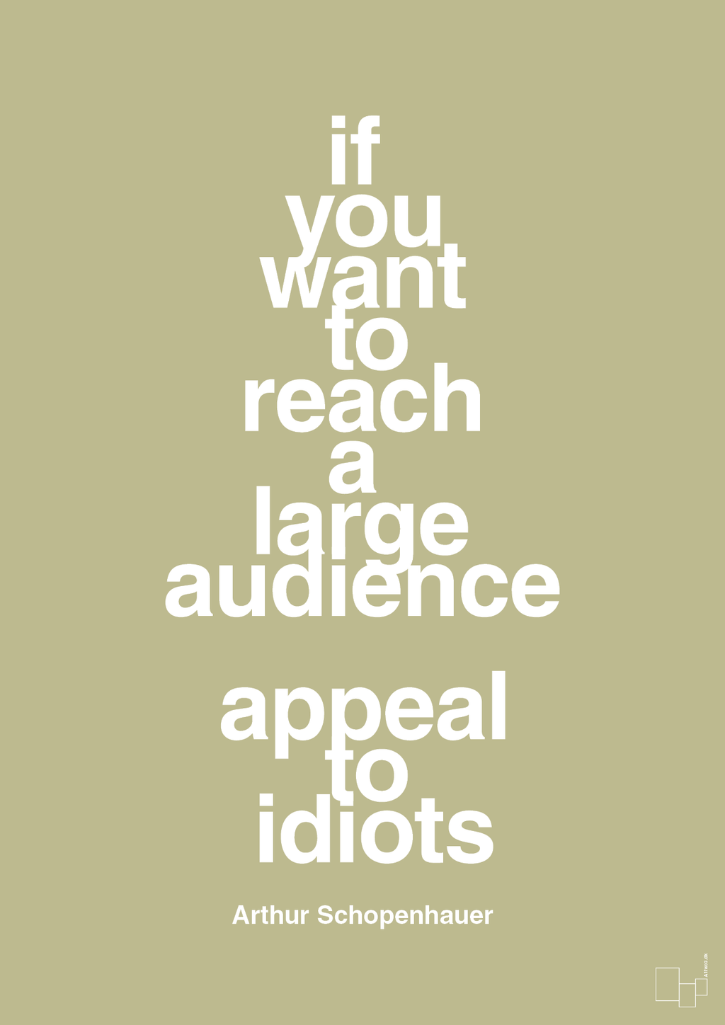 plakat: if you want to reach a large audience appeal to idiots - back to nature-Filosof-A1two3