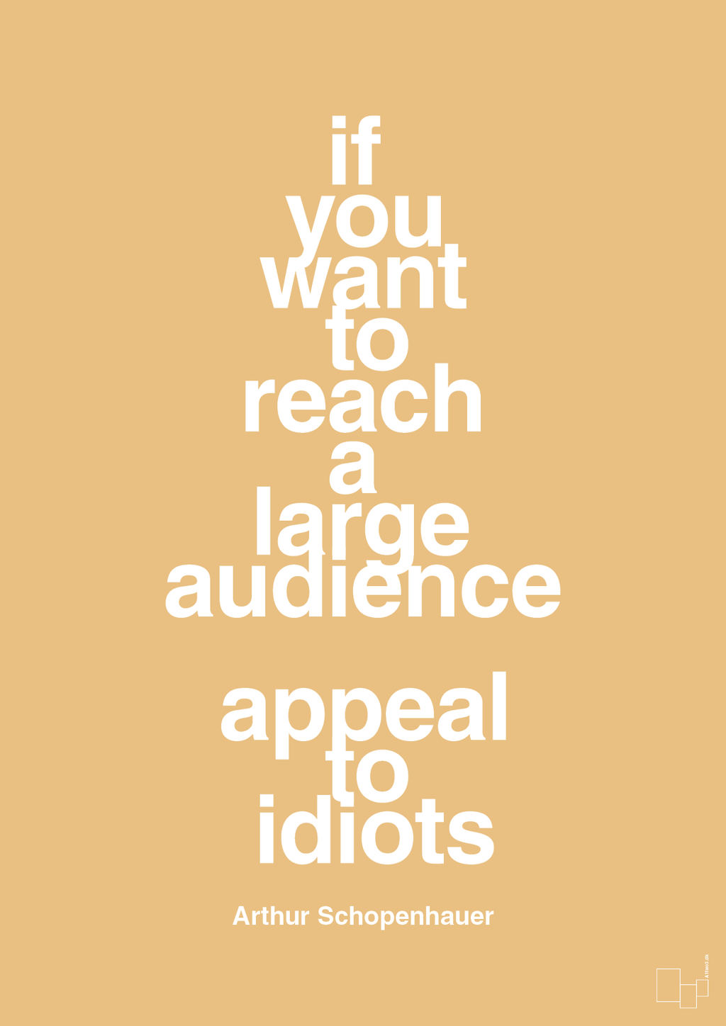 plakat: if you want to reach a large audience appeal to idiots - charismatic-Filosof-A1two3