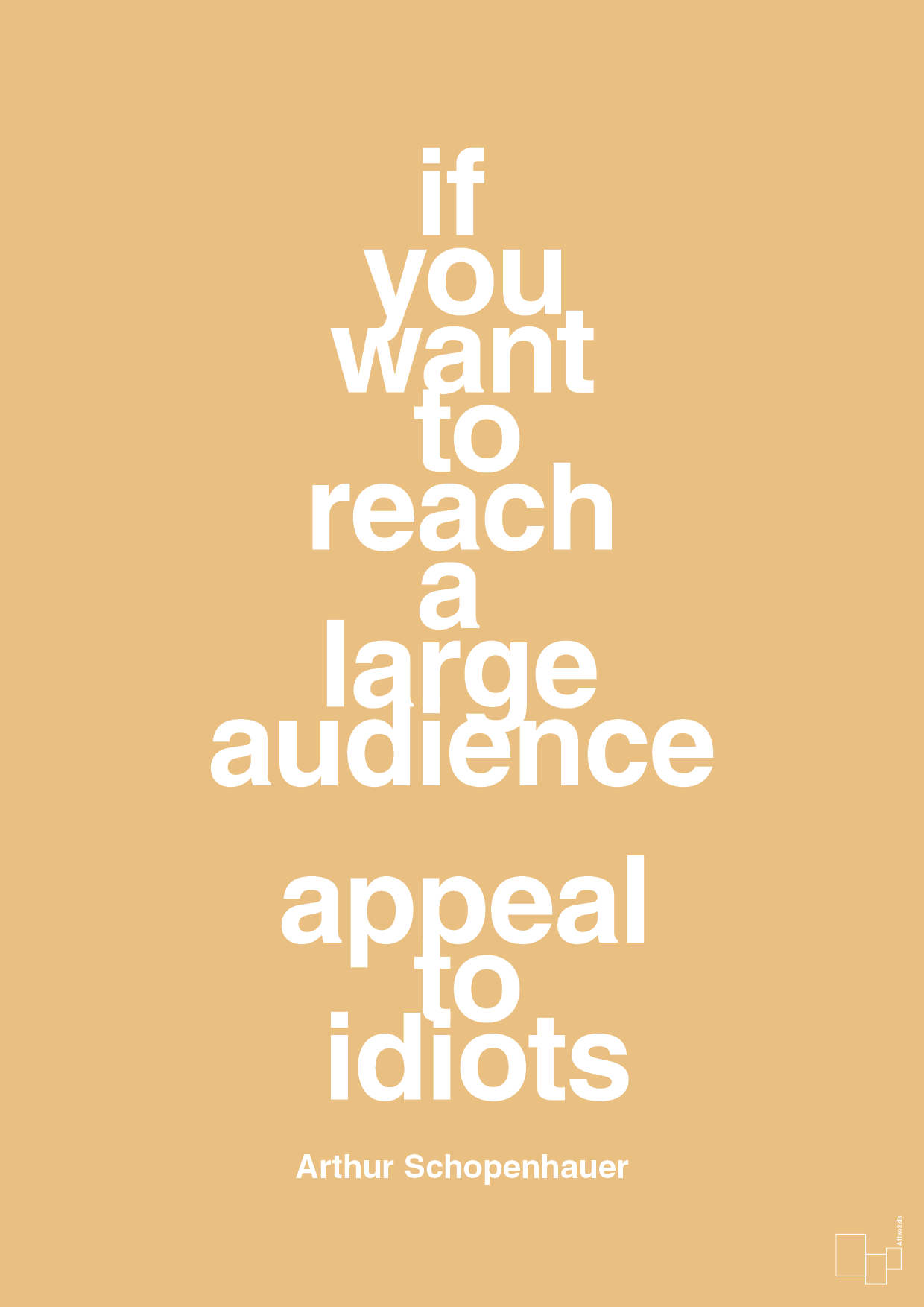 plakat: if you want to reach a large audience appeal to idiots - charismatic-Filosof-A1two3