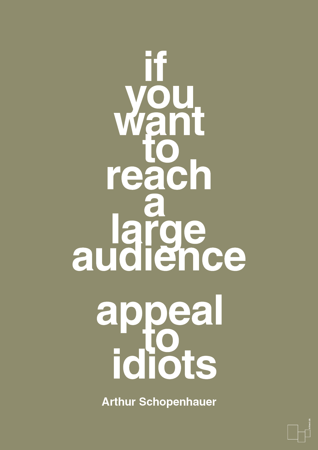 plakat: if you want to reach a large audience appeal to idiots - misty forrest-Filosof-A1two3