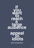 If you want to reach a large audience appeal to idiots - petrol-Filosof-A1two3