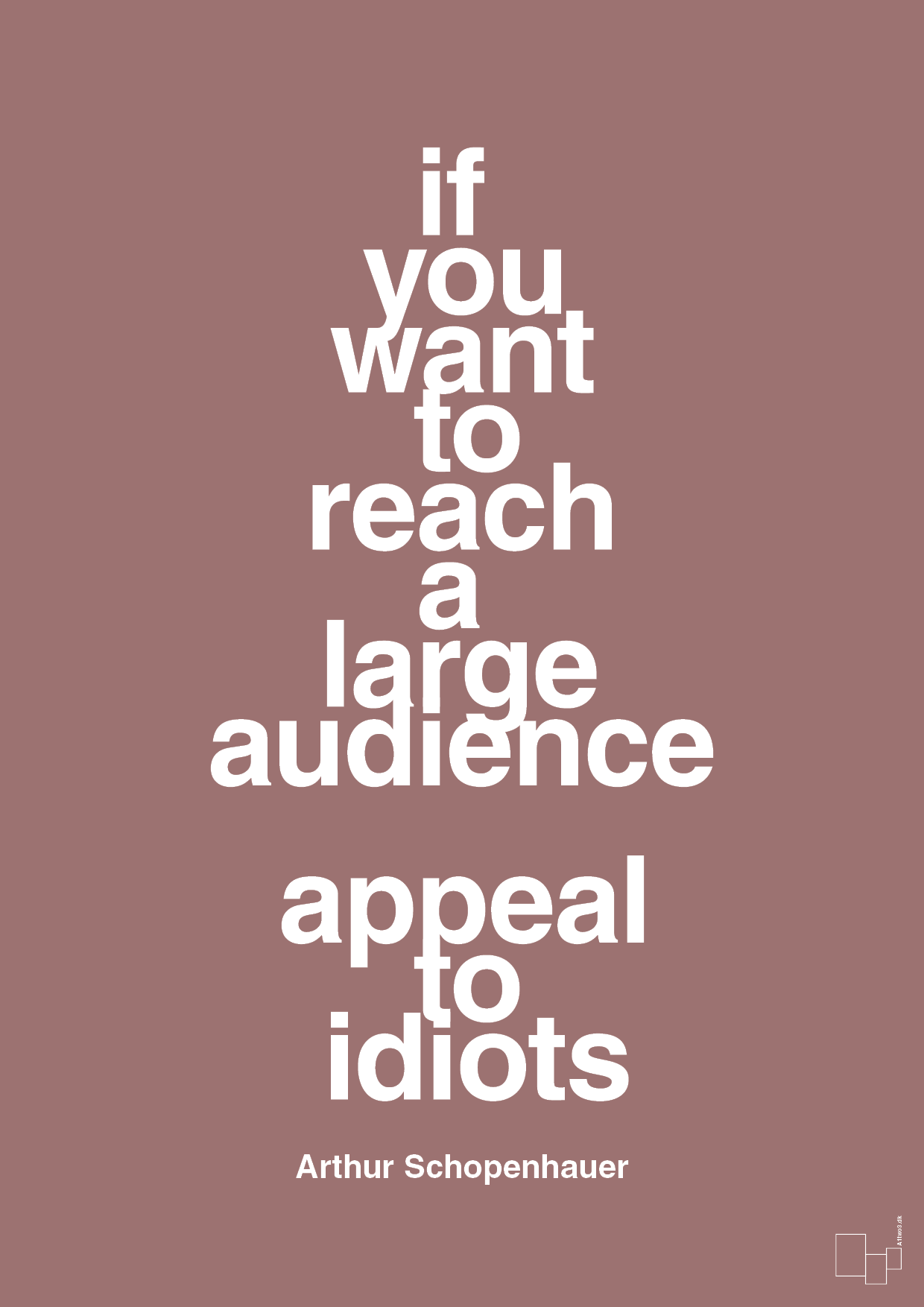 plakat: if you want to reach a large audience appeal to idiots - plum-Filosof-A1two3
