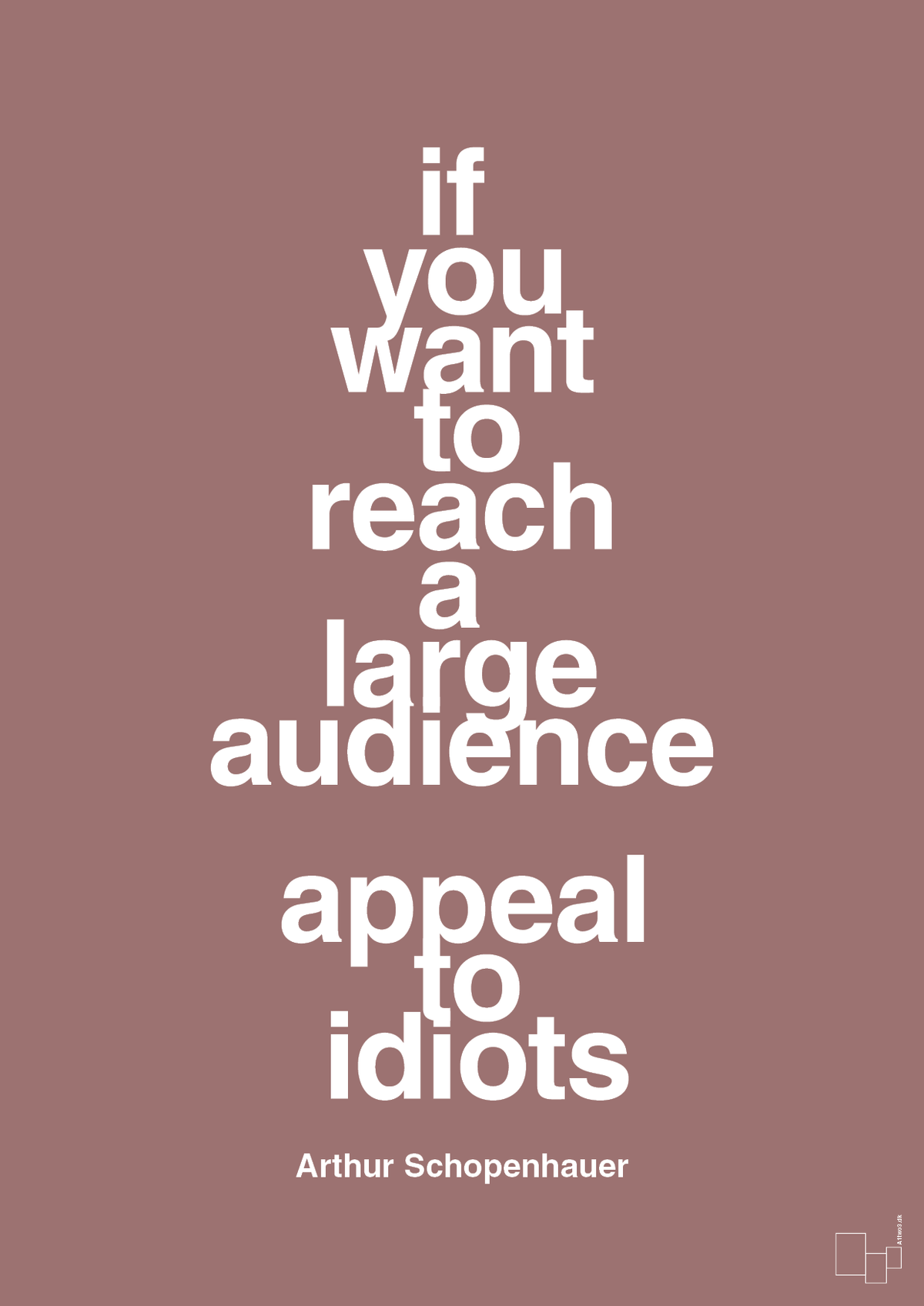 plakat: if you want to reach a large audience appeal to idiots - plum-Filosof-A1two3