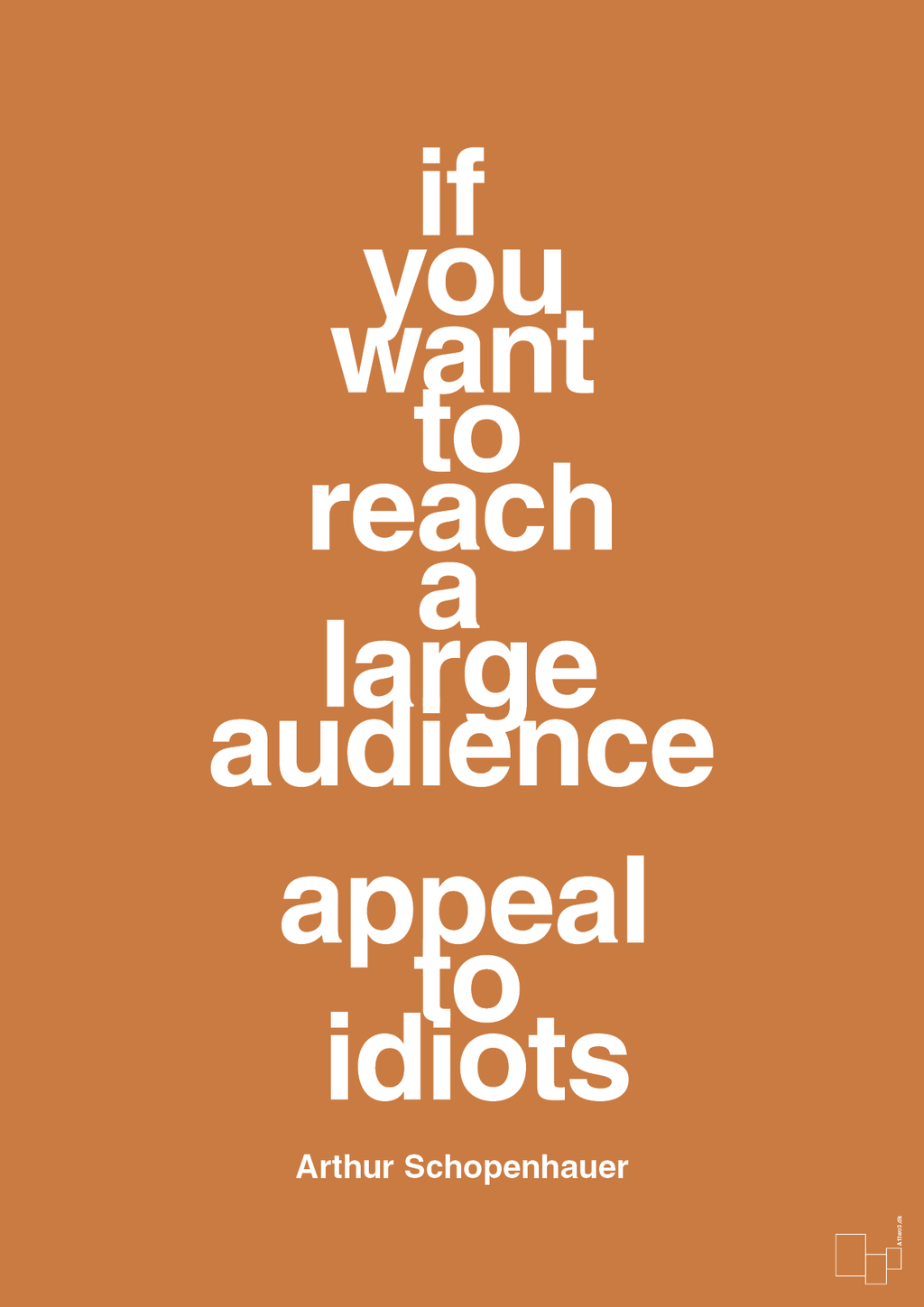 plakat: if you want to reach a large audience appeal to idiots - rumba orange-Filosof-A1two3