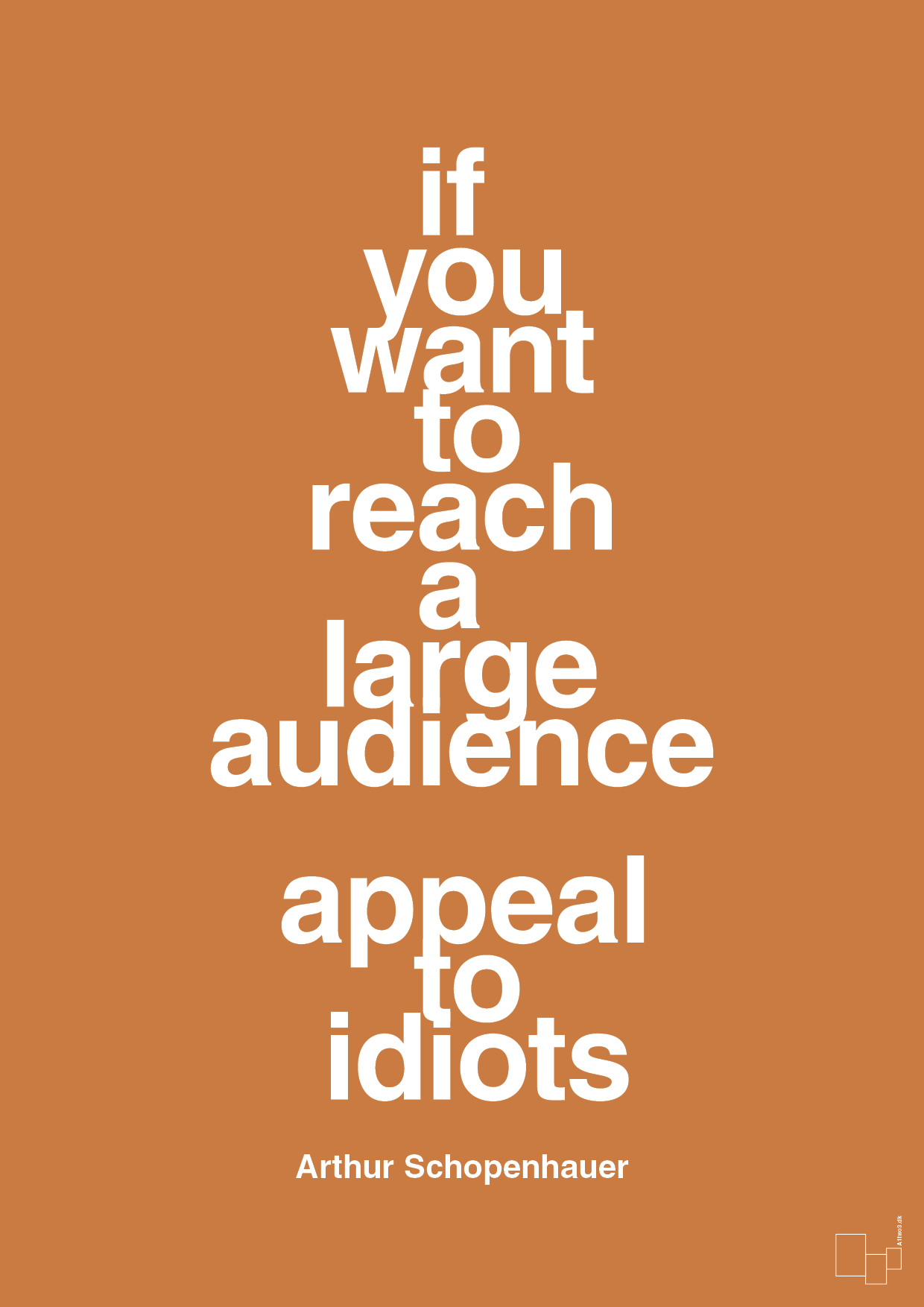 plakat: if you want to reach a large audience appeal to idiots - rumba orange-Filosof-A1two3