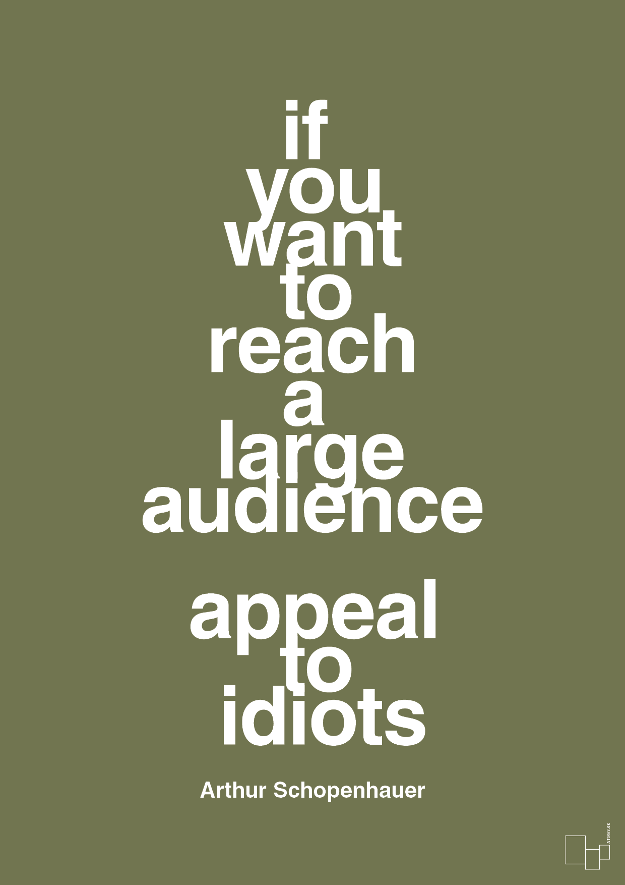 plakat: if you want to reach a large audience appeal to idiots - secret meadow-Filosof-A1two3