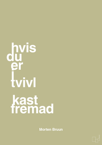 plakat: hvis du er i tvivl kast fremad - back to nature