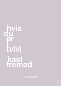 plakat: hvis du er i tvivl kast fremad - dusty lilac