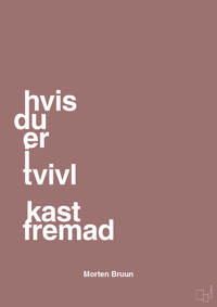 plakat: hvis du er i tvivl kast fremad - plum