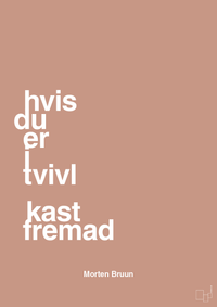 plakat: hvis du er i tvivl kast fremad - powder