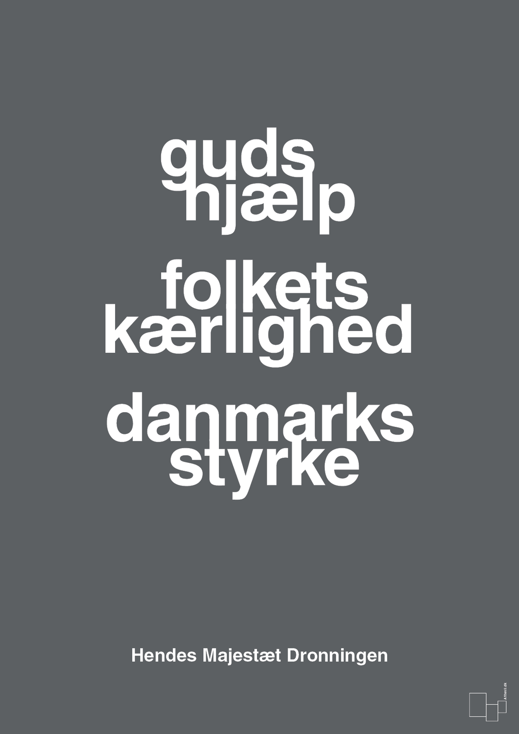 plakat: guds hjælp folkets kærlighed danmarks styrke - graphic charcoal-Royale-A1two3