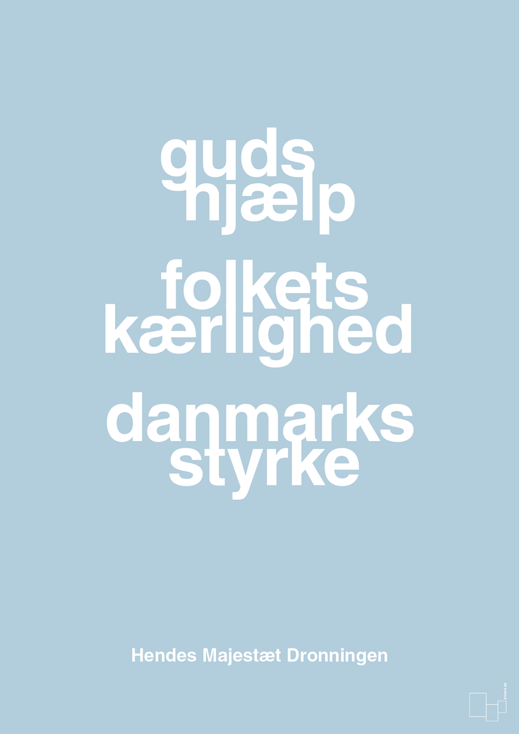 plakat: guds hjælp folkets kærlighed danmarks styrke - heavenly blue-Royale-A1two3