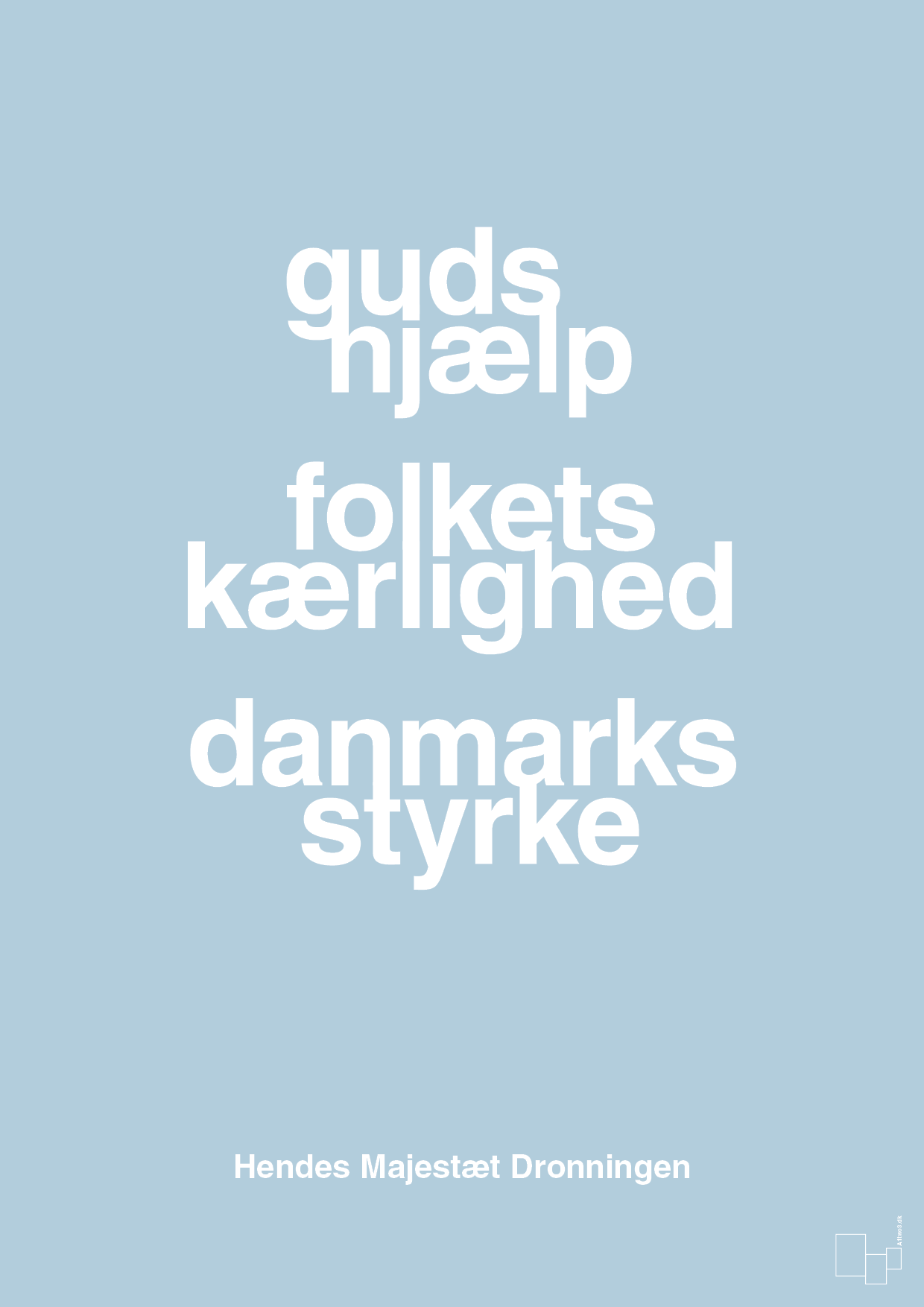 plakat: guds hjælp folkets kærlighed danmarks styrke - heavenly blue-Royale-A1two3