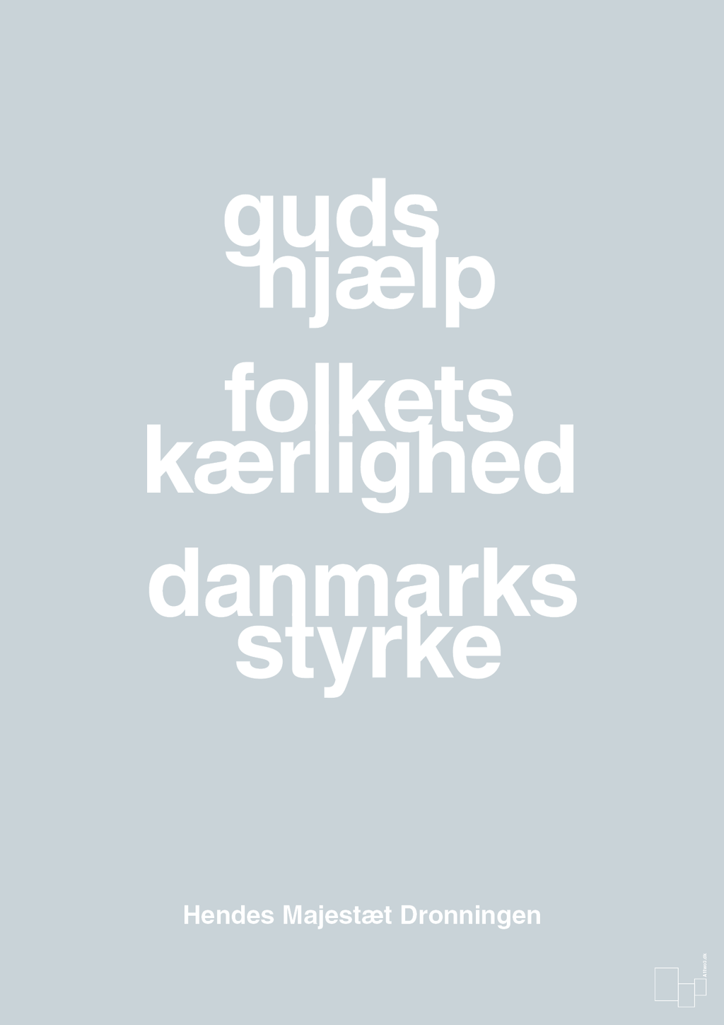 plakat: guds hjælp folkets kærlighed danmarks styrke - light drizzle-Royale-A1two3
