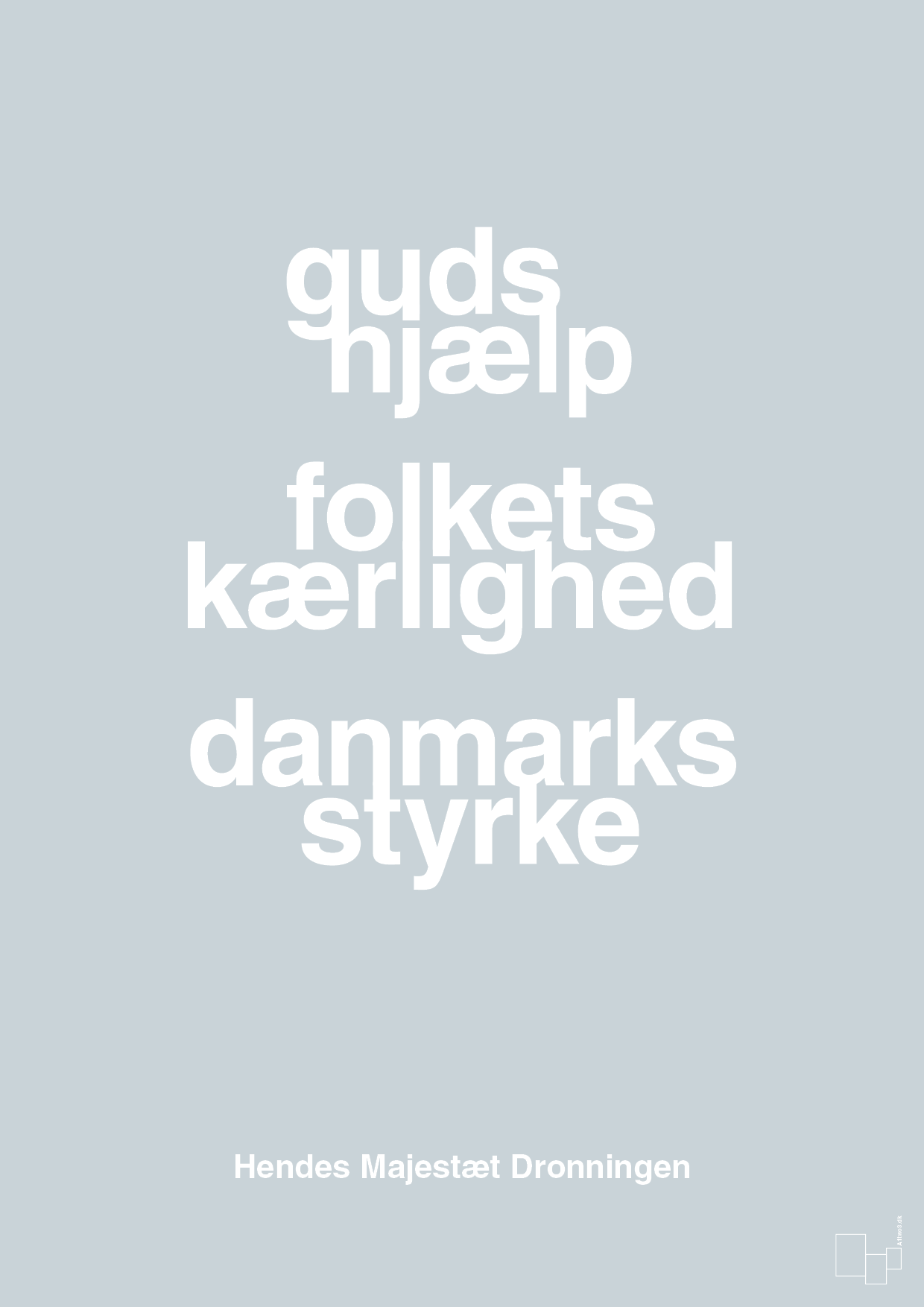 plakat: guds hjælp folkets kærlighed danmarks styrke - light drizzle-Royale-A1two3