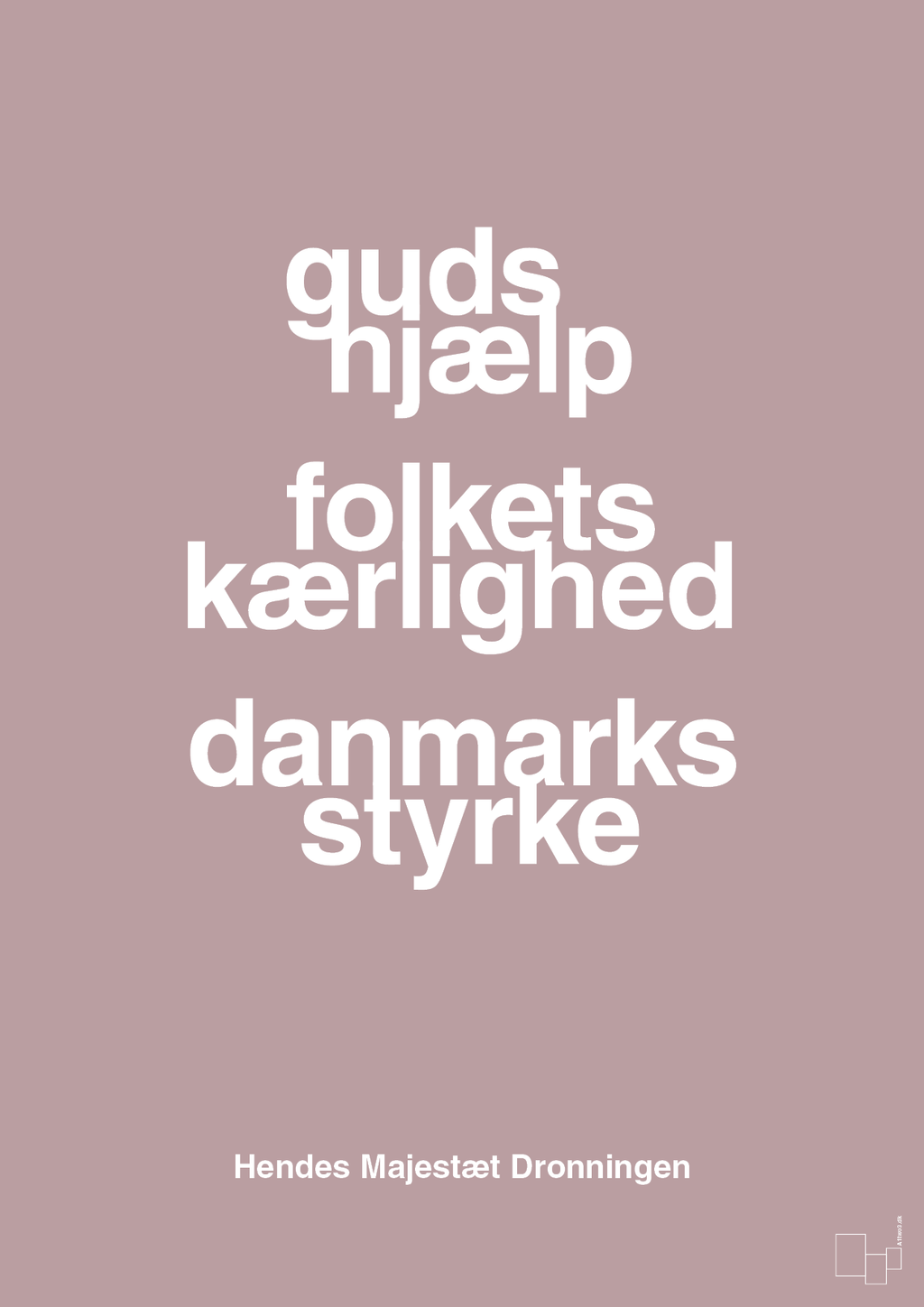 plakat: guds hjælp folkets kærlighed danmarks styrke - light rose-Royale-A1two3
