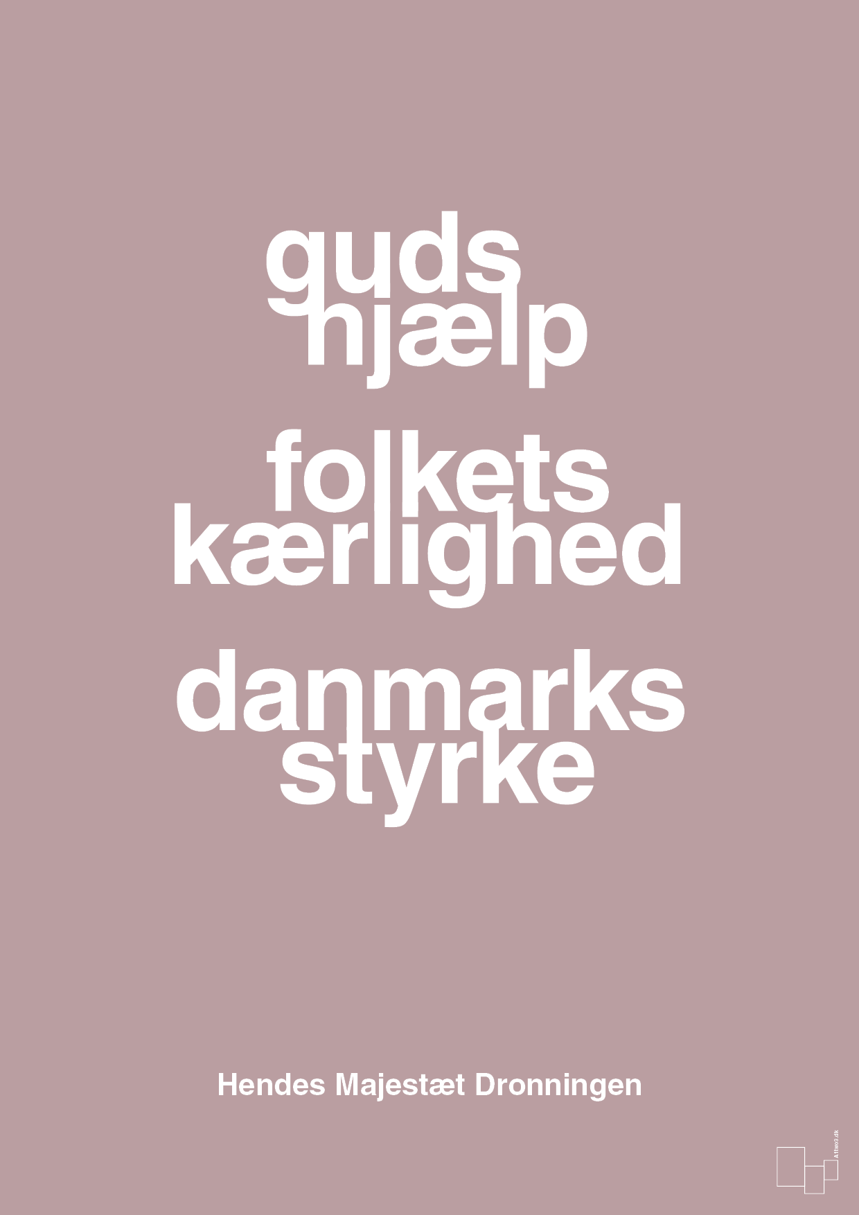 plakat: guds hjælp folkets kærlighed danmarks styrke - light rose-Royale-A1two3