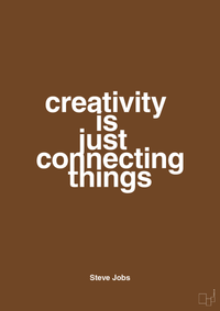 plakat: creativity is just connecting things - dark brown