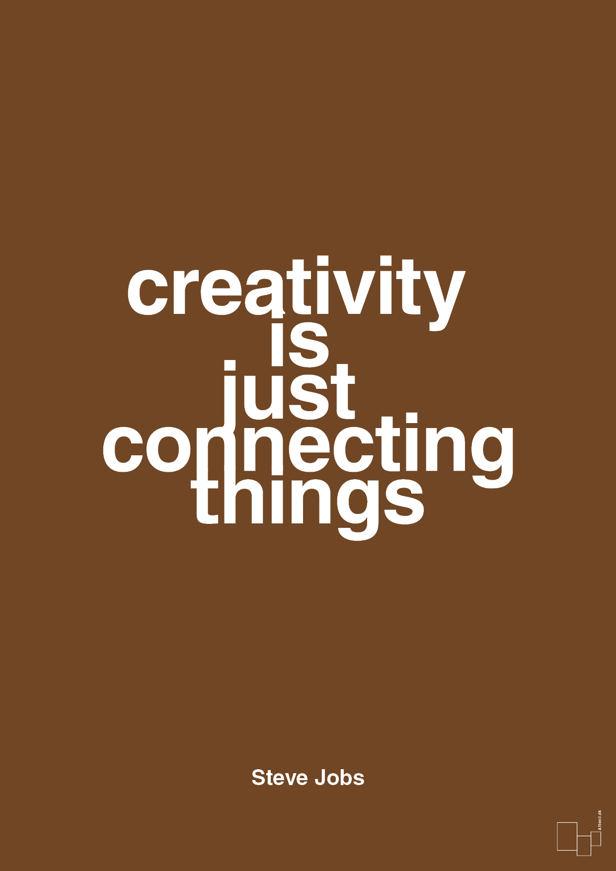 plakat: creativity is just connecting things - dark brown-Opfinder-A1two3