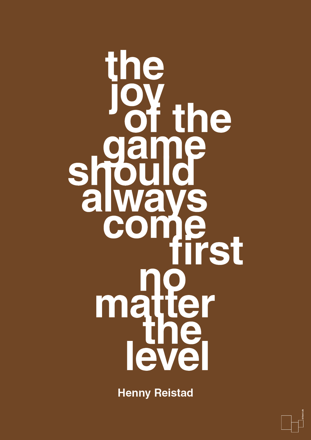 plakat: the joy of the game should always come first no matter the level - dark brown-Håndbold-A1two3