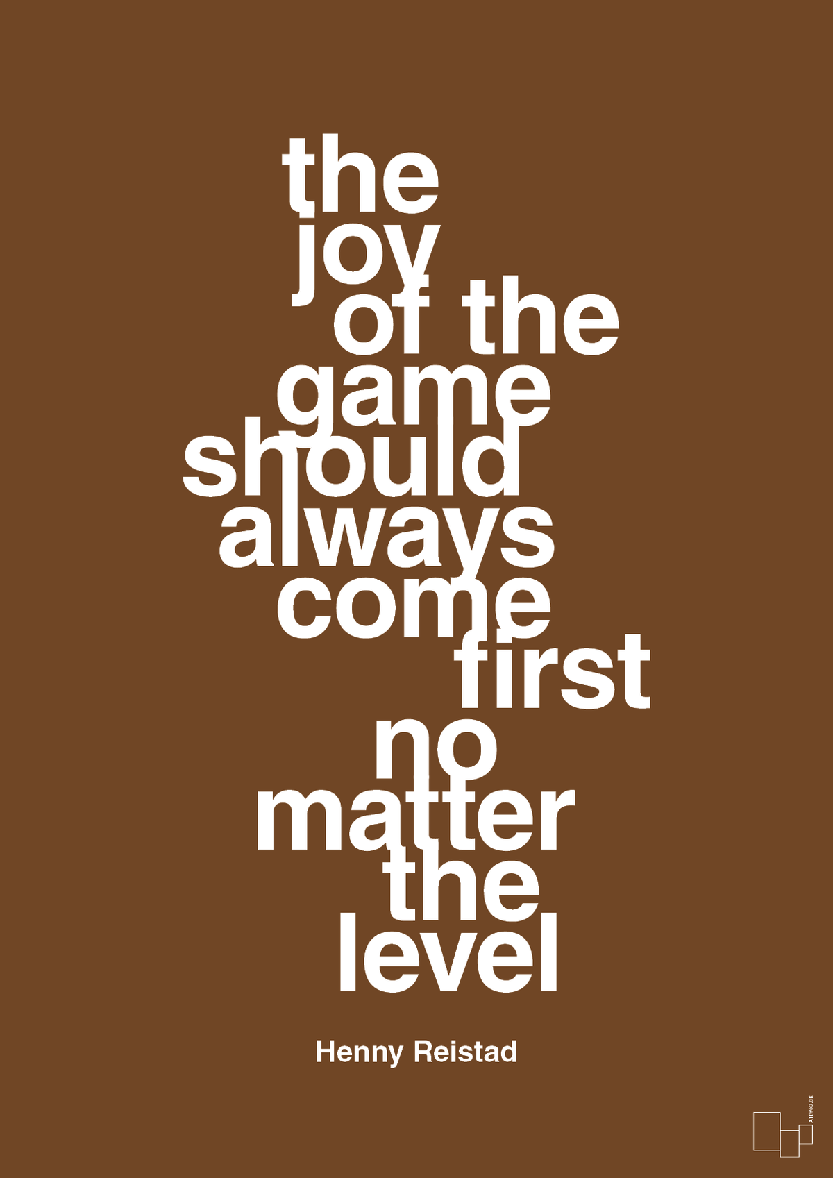 plakat: the joy of the game should always come first no matter the level - dark brown-Håndbold-A1two3