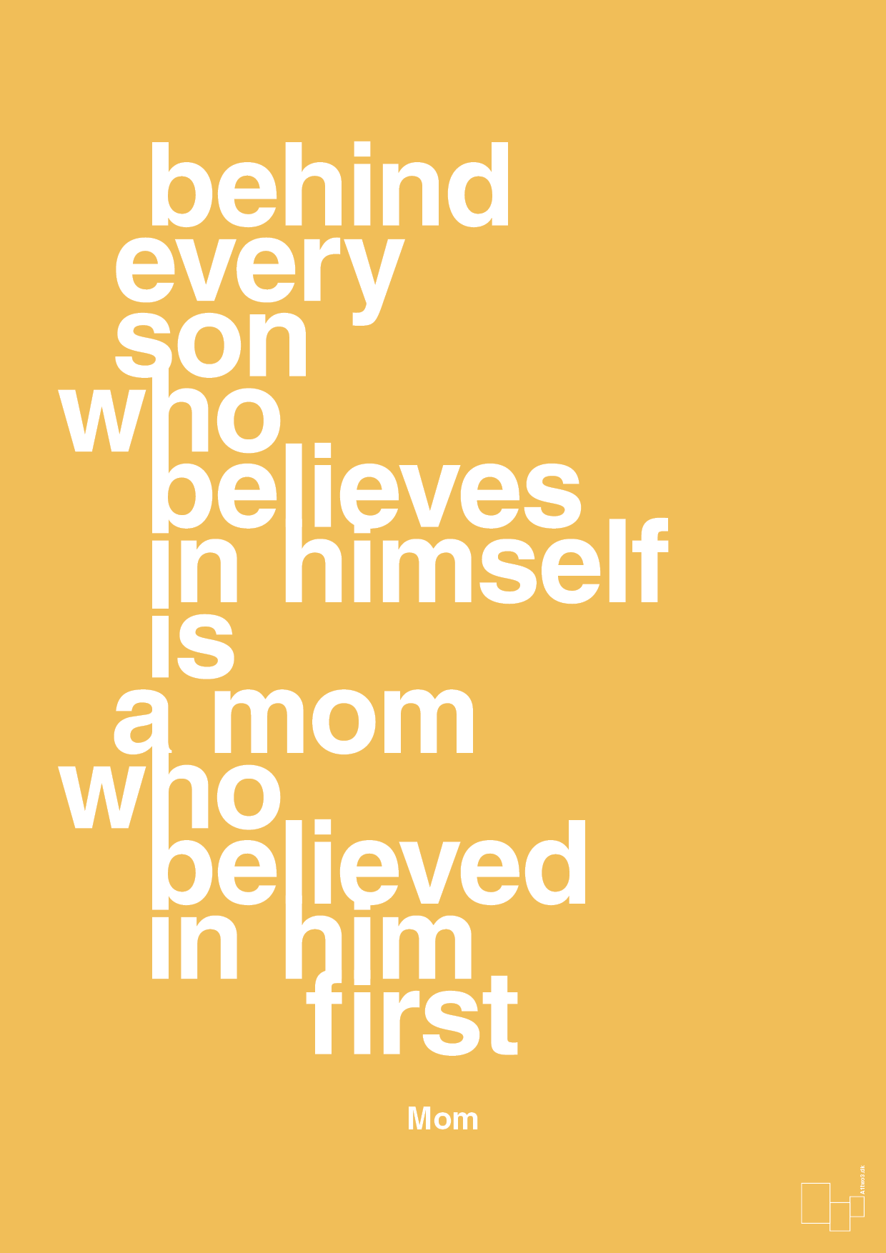 plakat: behind every son who believes in himself is a mom who believed in him first - honeycomb-Mor-A1two3