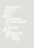 plakat: behind every son who believes in himself is a mom who believed in him first - painters white-Mor-A1two3