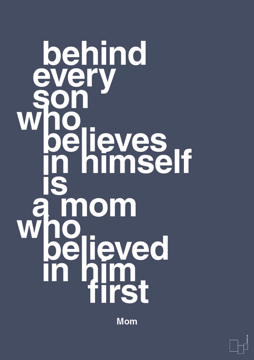 Behind every son who believes in himself is a mom who believed in him first - petrol-Mor-A1two3