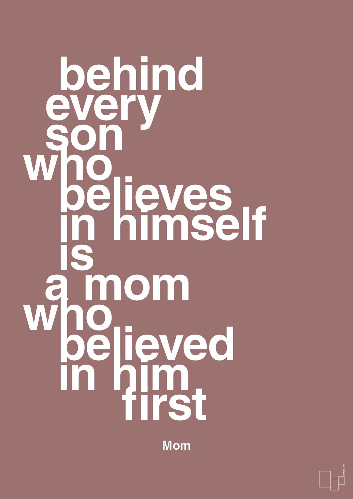 plakat: behind every son who believes in himself is a mom who believed in him first - plum-Mor-A1two3