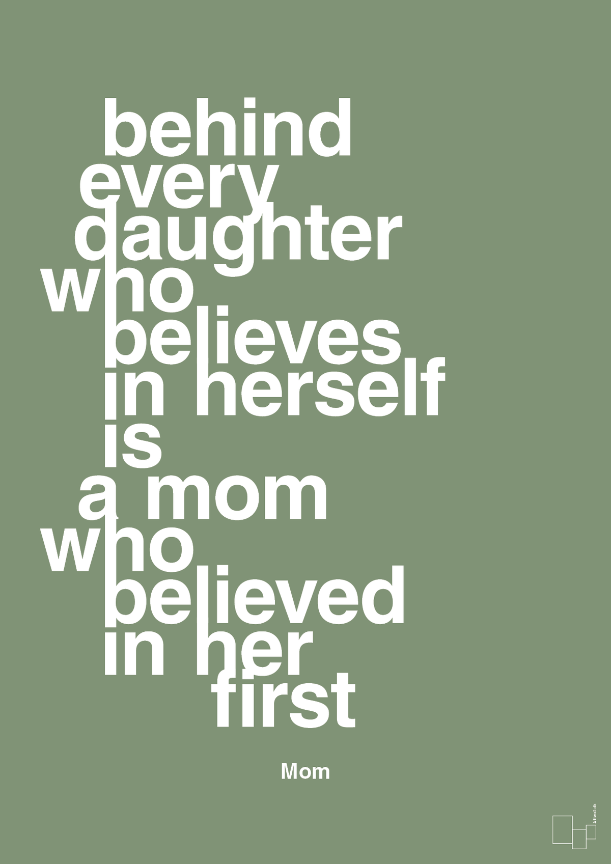plakat: behind every daughter who believes in herself is a mom who believed in her first - jade-Mor-A1two3