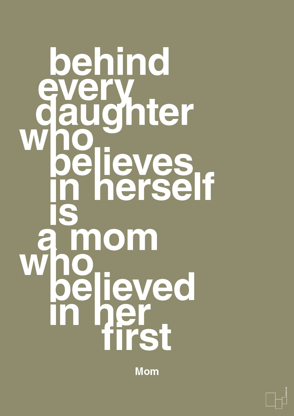 plakat: behind every daughter who believes in herself is a mom who believed in her first - misty forrest-Mor-A1two3
