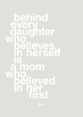plakat: behind every daughter who believes in herself is a mom who believed in her first - painters white-Mor-A1two3