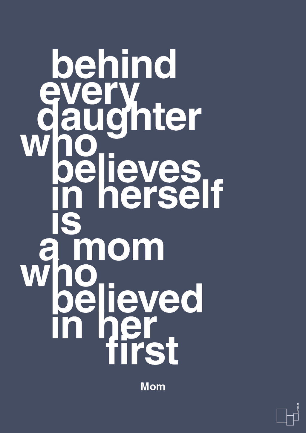 Behind every daughter who believes in herself is a mom who believed in her first - petrol-Mor-A1two3