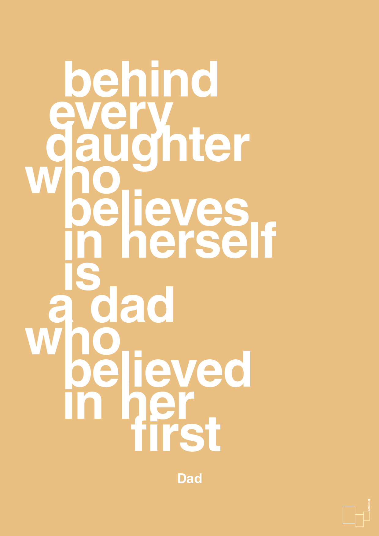 plakat: behind every daughter who believes in herself is a dad who believed in her first - charismatic-Far-A1two3