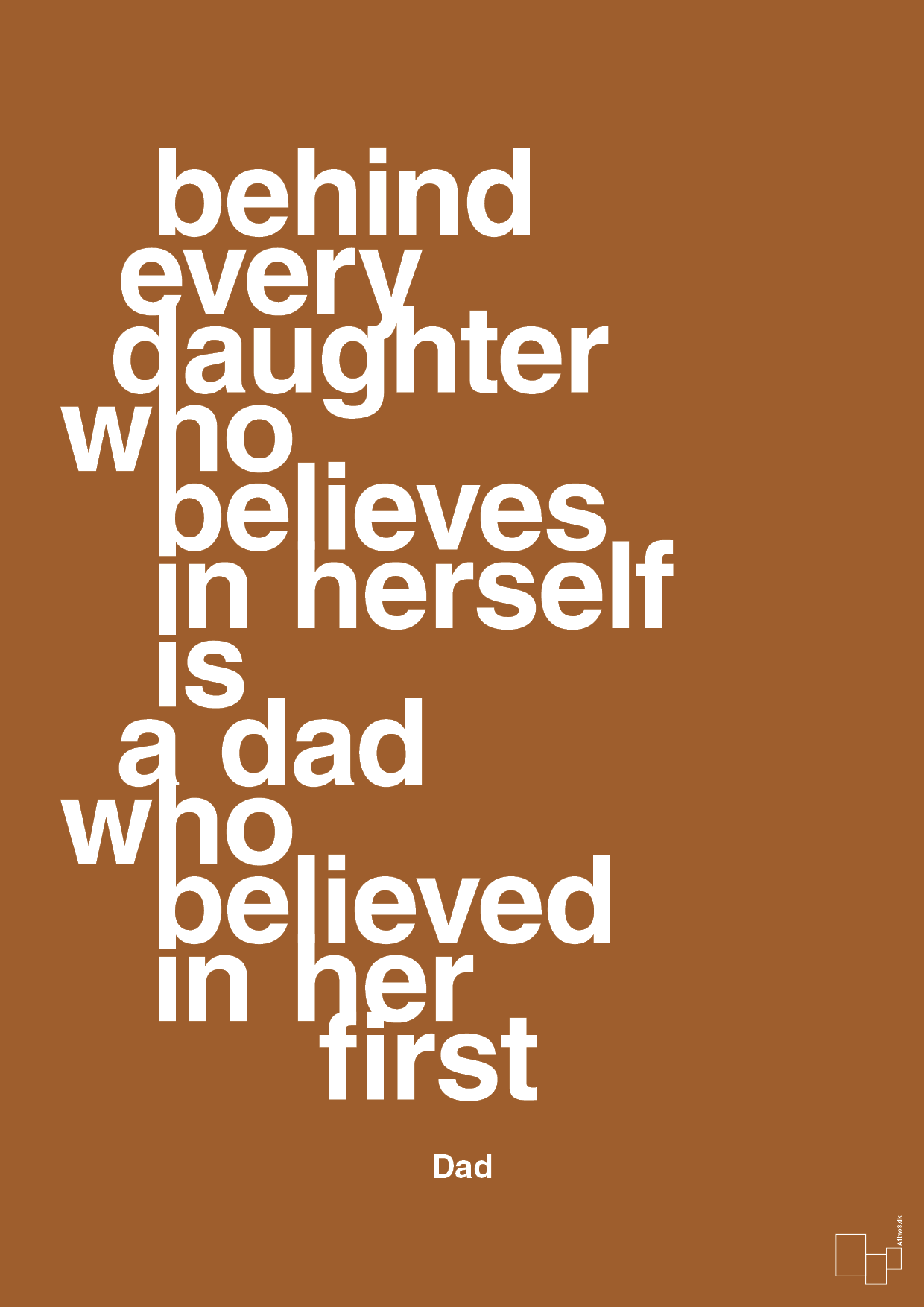 plakat: behind every daughter who believes in herself is a dad who believed in her first - cognac-Far-A1two3