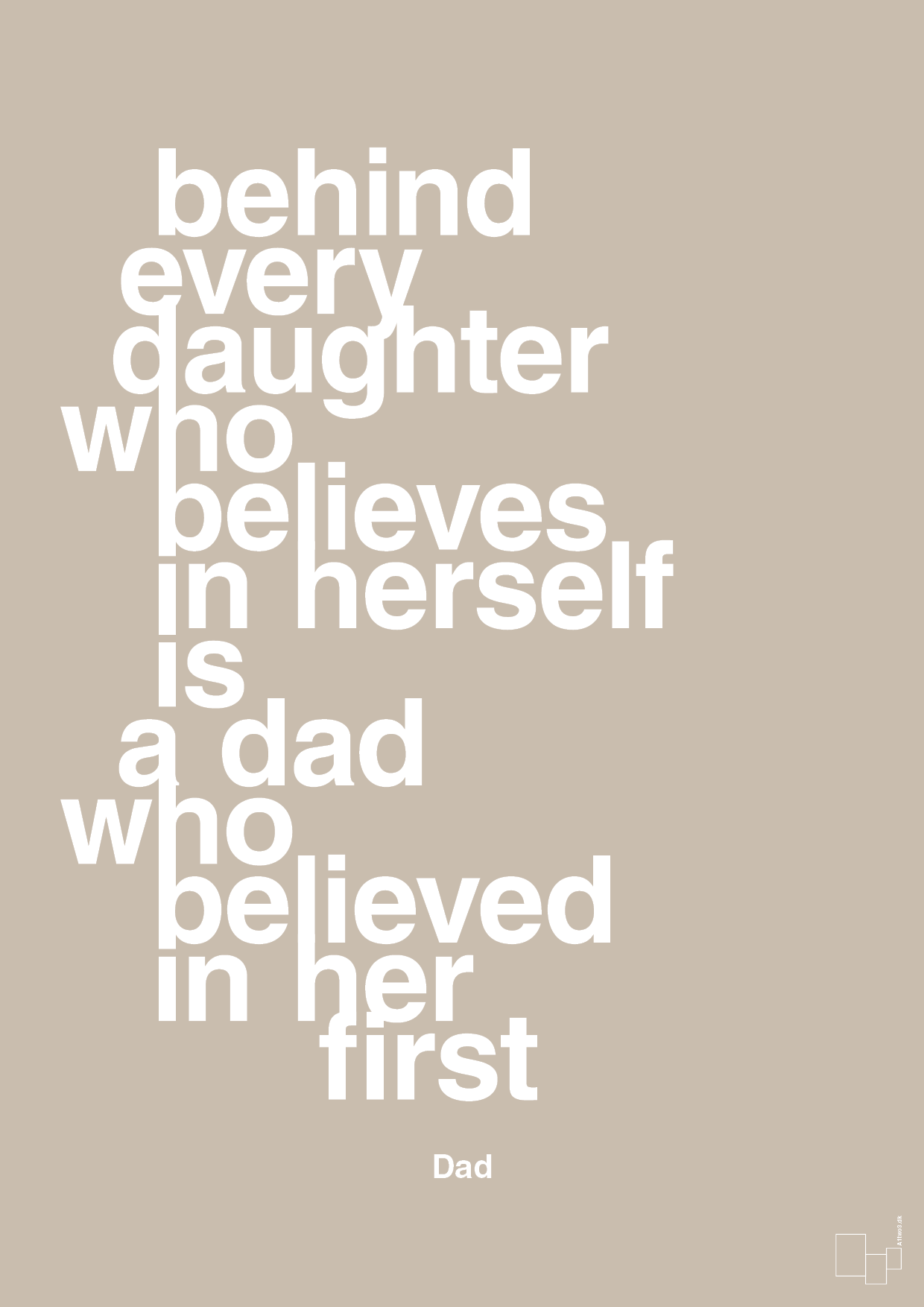 plakat: behind every daughter who believes in herself is a dad who believed in her first - creamy mushroom-Far-A1two3