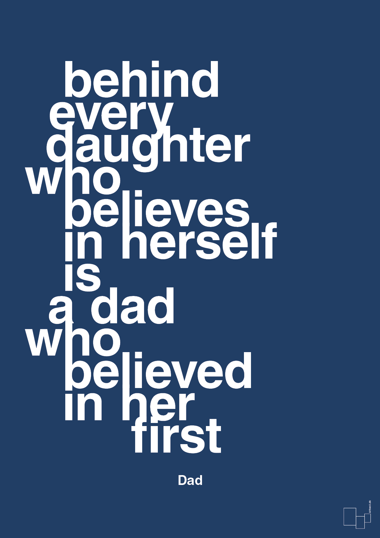 plakat: behind every daughter who believes in herself is a dad who believed in her first - lapis blue-Far-A1two3