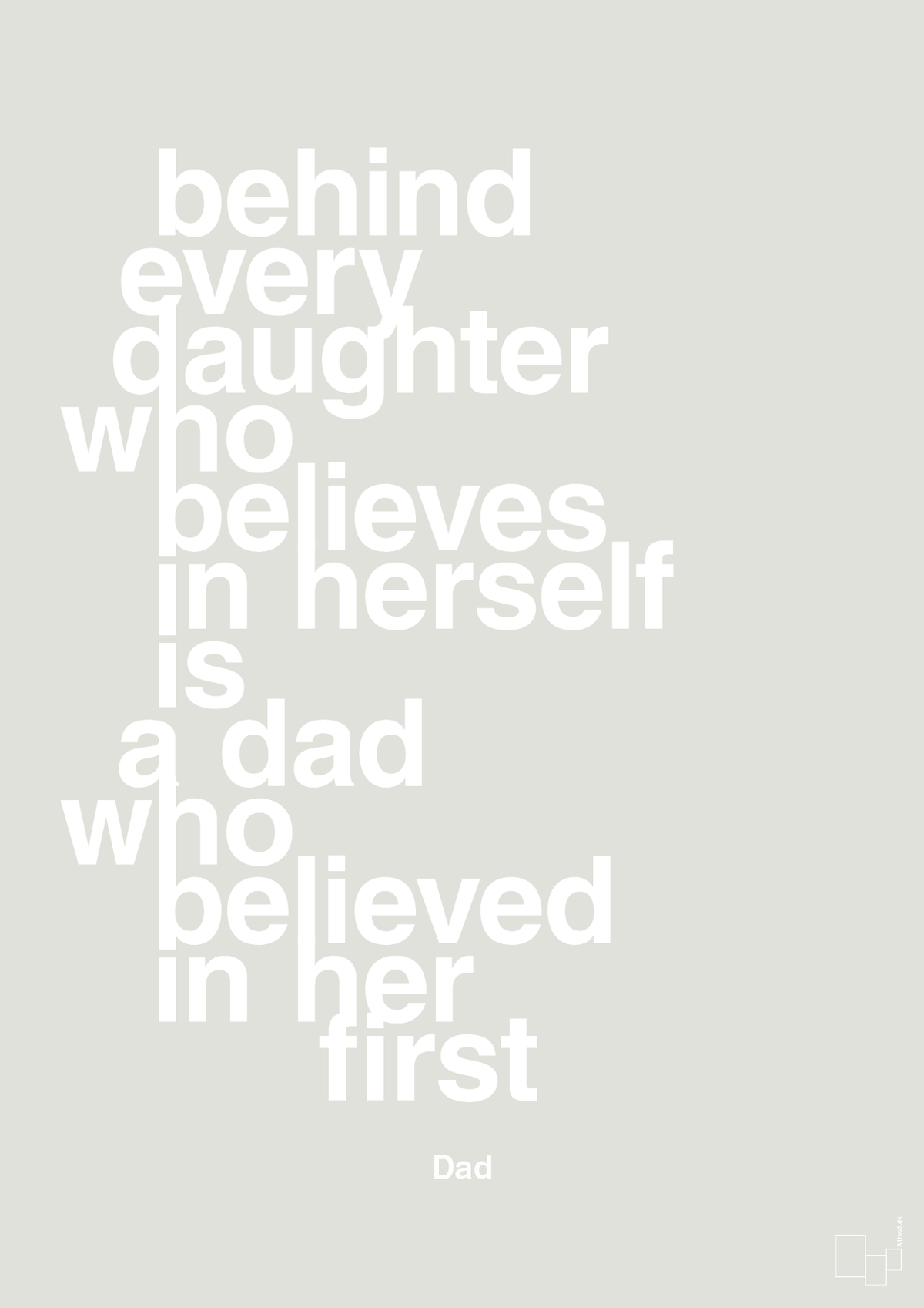 plakat: behind every daughter who believes in herself is a dad who believed in her first - painters white-Far-A1two3