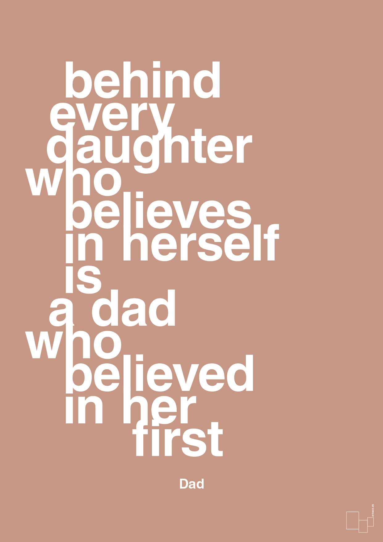 plakat: behind every daughter who believes in herself is a dad who believed in her first - powder-Far-A1two3