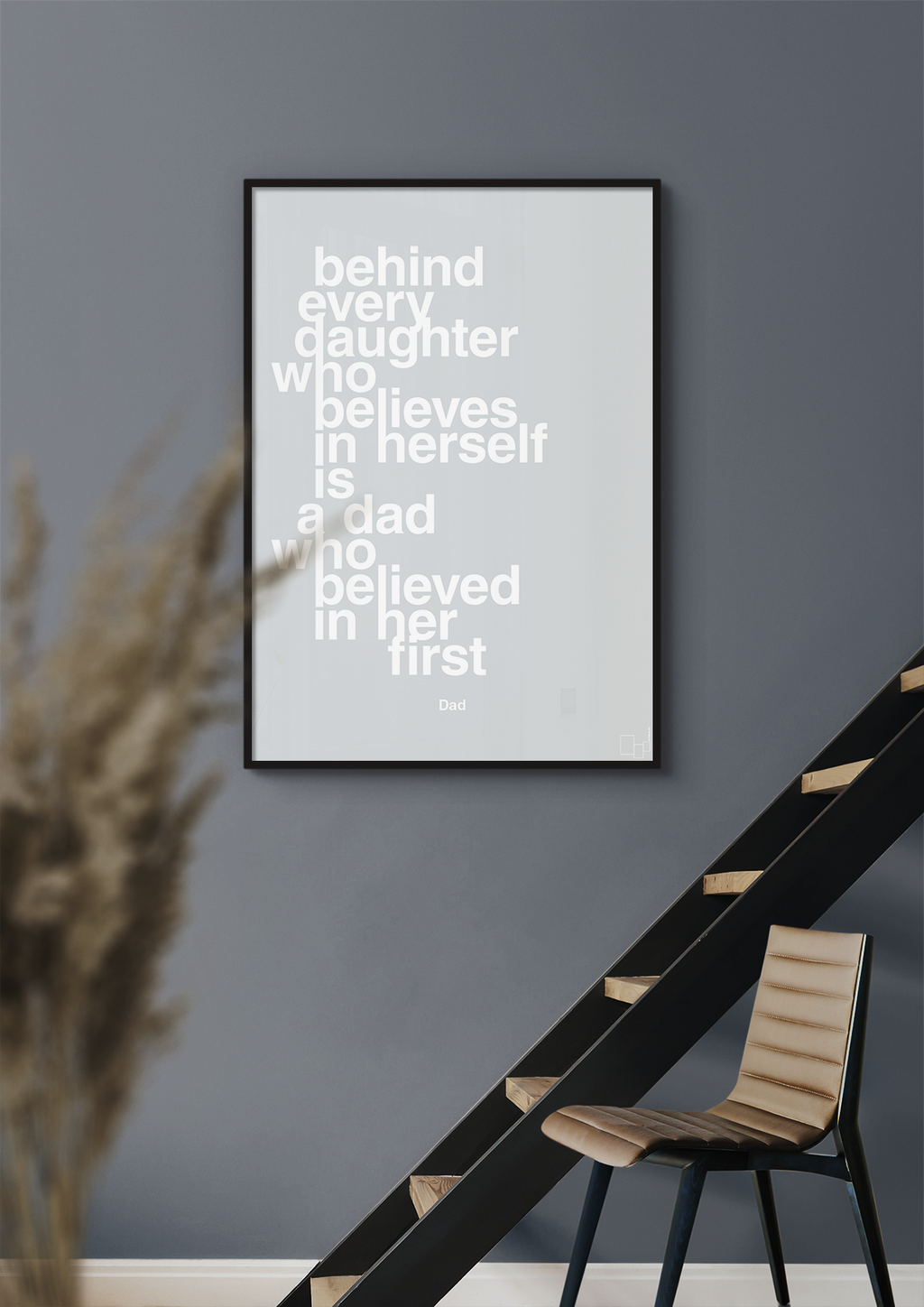 plakat: behind every daughter who believes in herself is a dad who believed in her first - powder-Far-A1two3