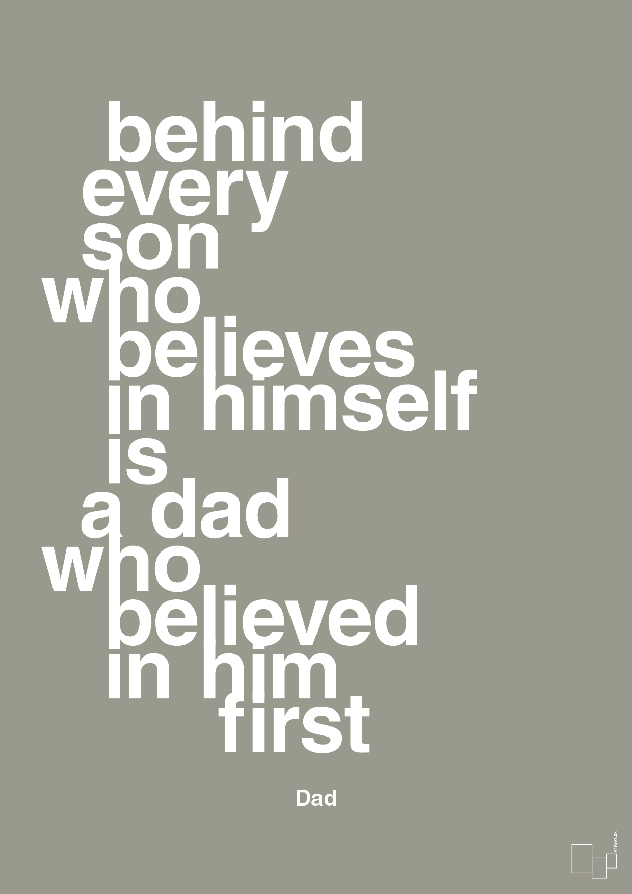 plakat: behind every son who believes in himself is a dad who believed in him first - battleship gray-Far-A1two3