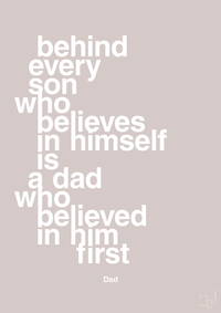 plakat: behind every son who believes in himself is a dad who believed in him first - broken beige