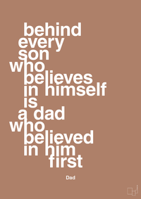 plakat: behind every son who believes in himself is a dad who believed in him first - cider spice