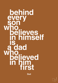 plakat: behind every son who believes in himself is a dad who believed in him first - cognac