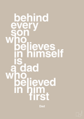 plakat: behind every son who believes in himself is a dad who believed in him first - creamy mushroom-Far-A1two3