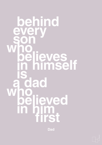 plakat: behind every son who believes in himself is a dad who believed in him first - dusty lilac